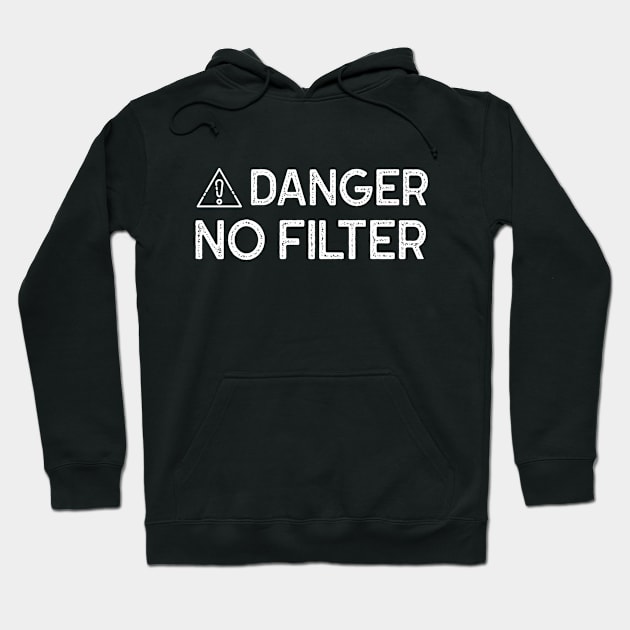 Danger No Filter Funny Design Hoodie by Life of an Accountant